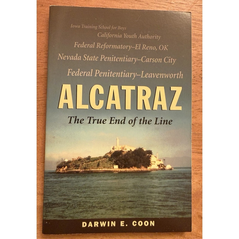 Alcatraz The True End of the Line Darwin E Coon 2002 PB Book Signed Inmate #1422